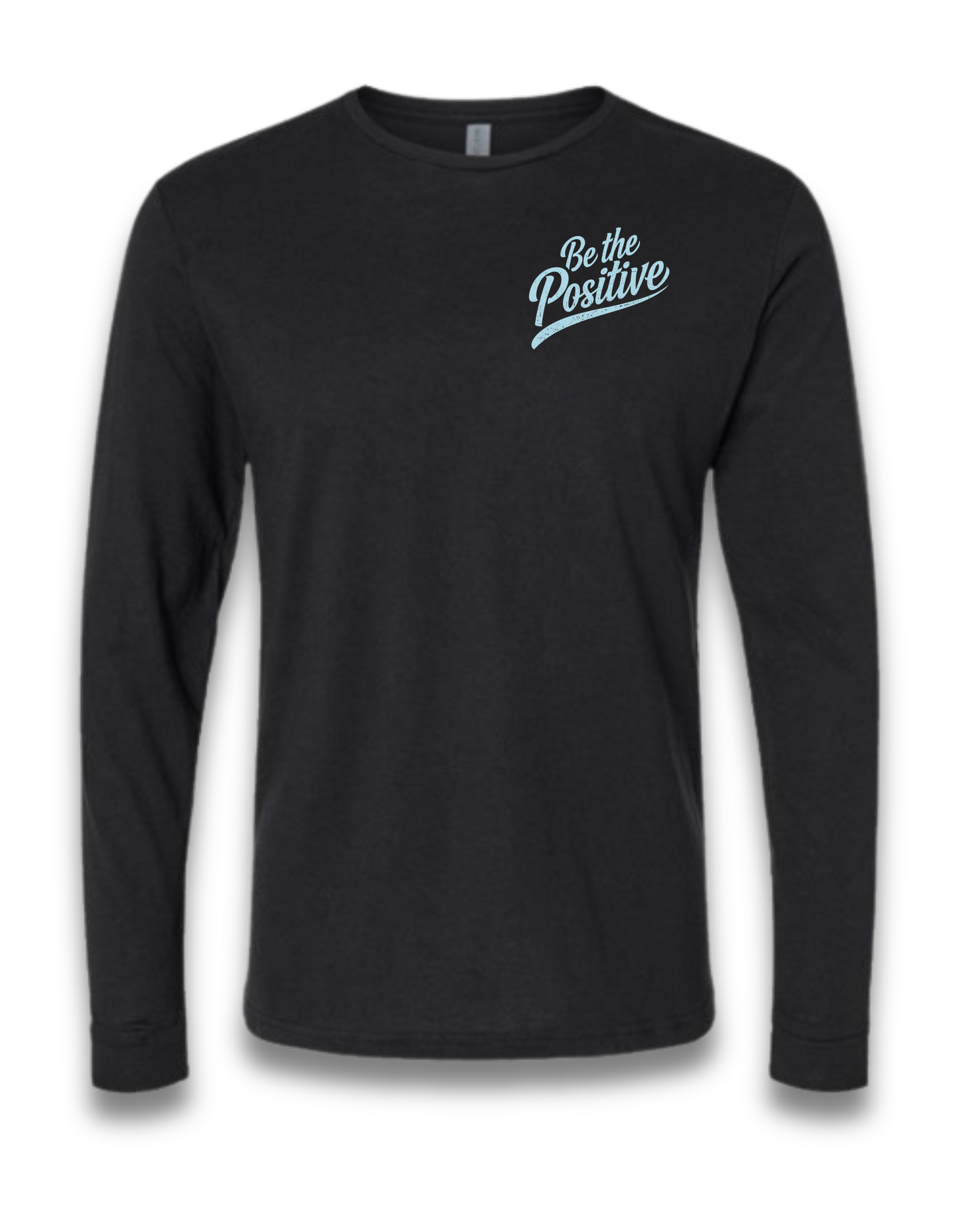BE THE POSITIVE - (LONG SLEEVE)