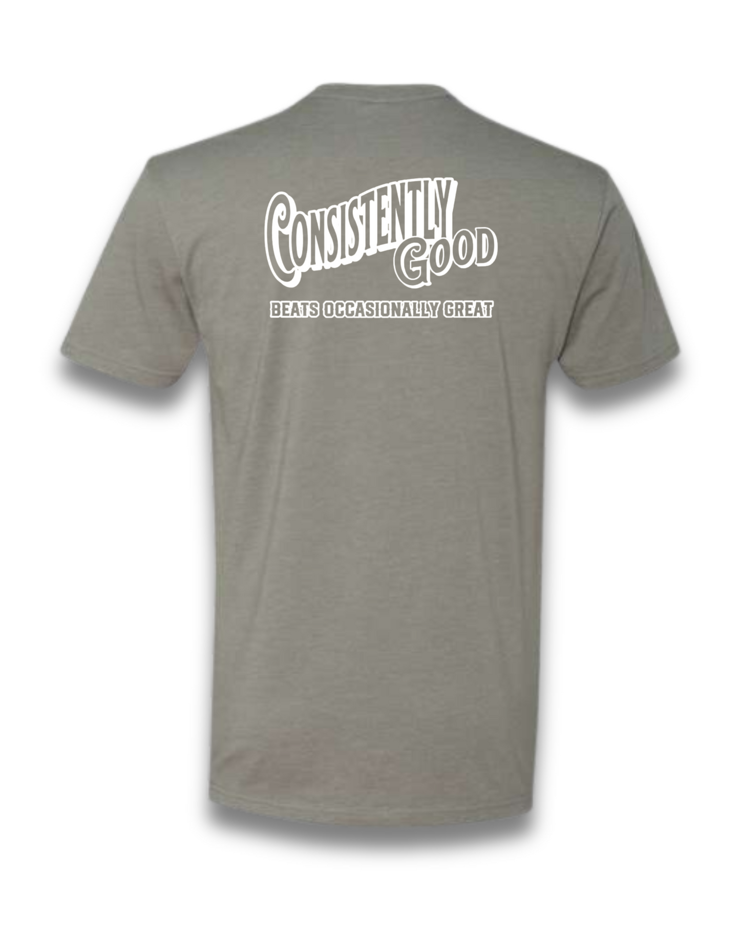 CONSISTENTLY GOOD beats occasionally great (STONE GREY)