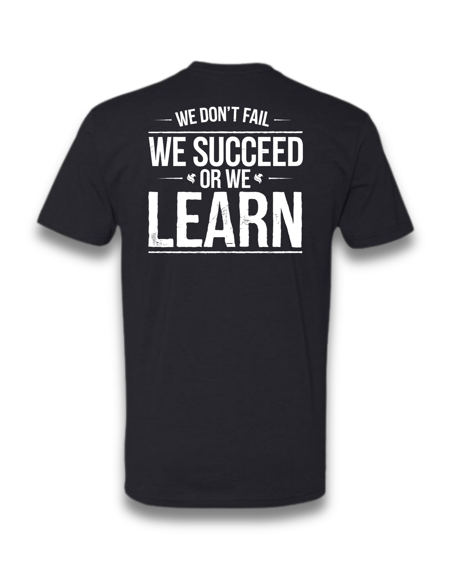 WE SUCCEED OR WE LEARN