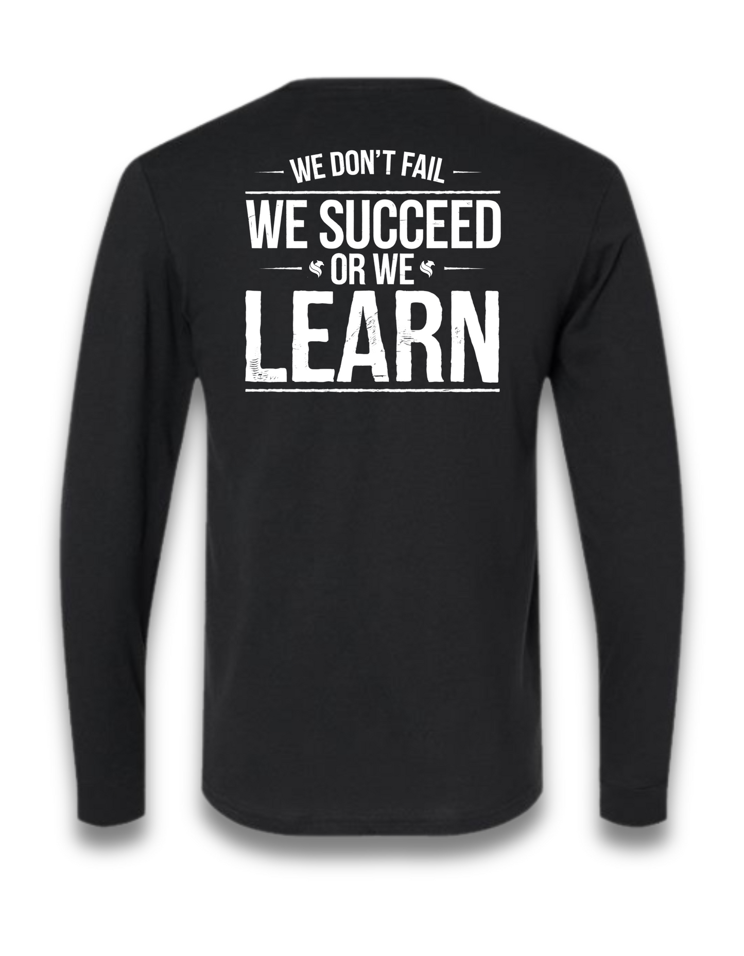 WE SUCCEED OR WE LEARN (LONG SLEEVE)