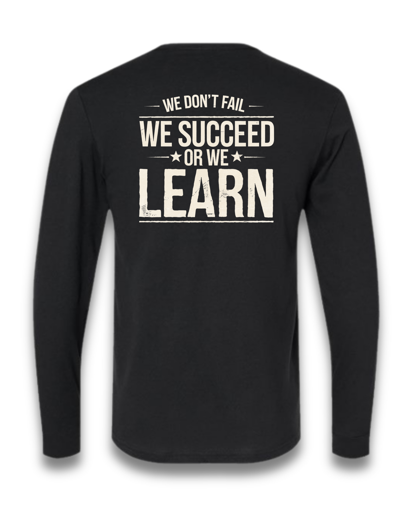 WE SUCCEED OR WE LEARN - (LONG SLEEVE)