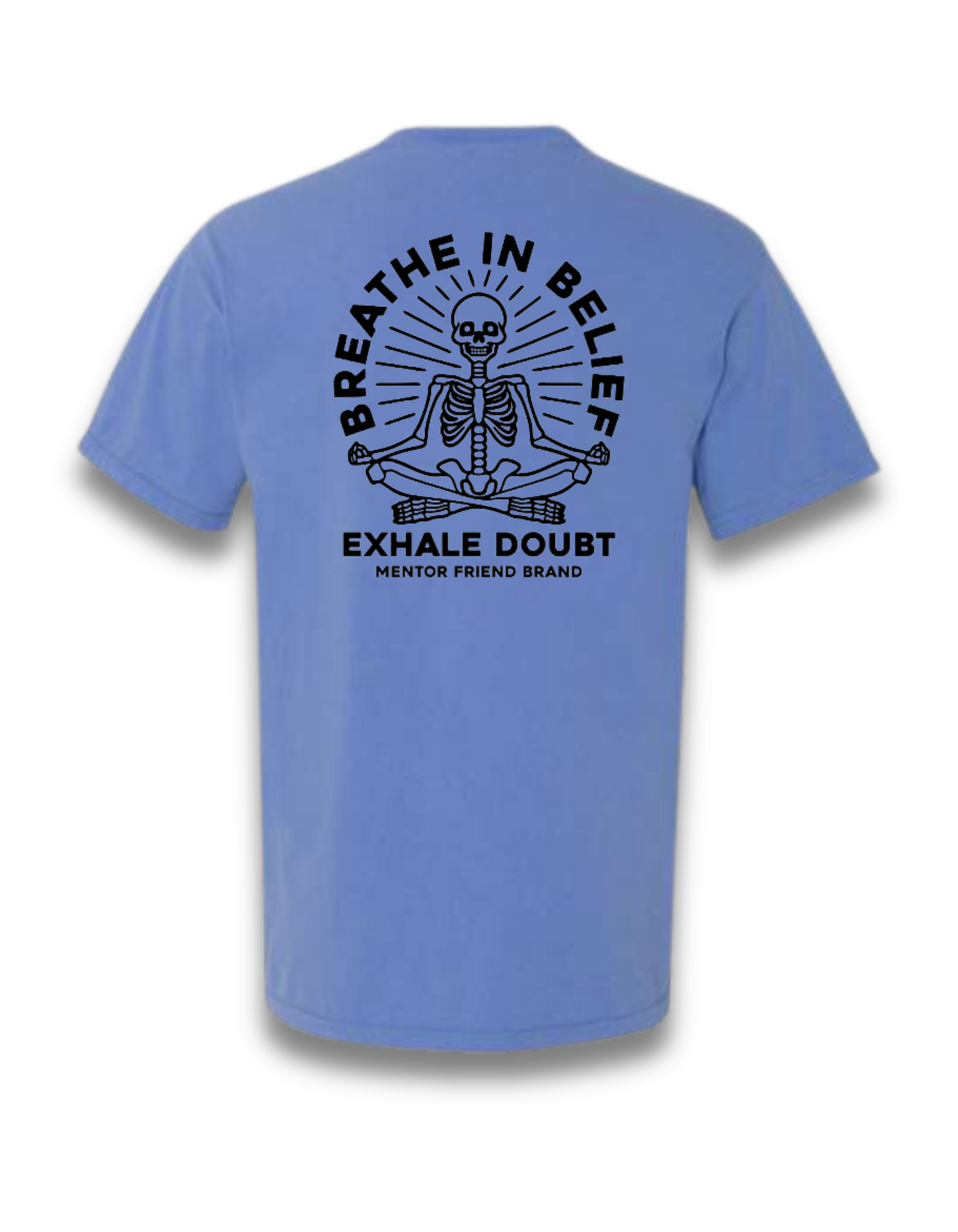 BREATHE IN BELIEF, EXHALE DOUBT - MYSTIC BLUE (COMFORT COLORS)