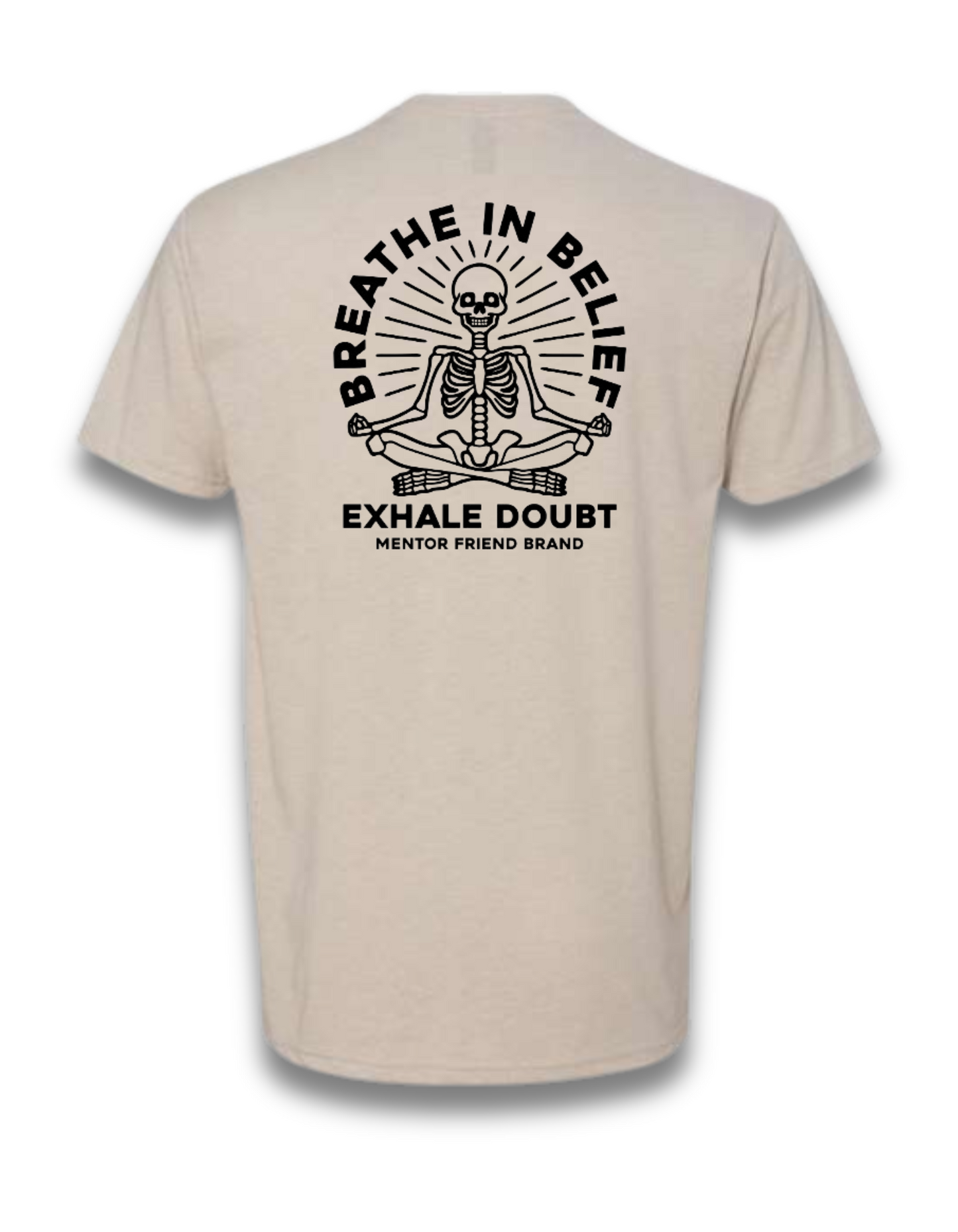 BREATHE IN BELIEF, EXHALE DOUBT - SAND