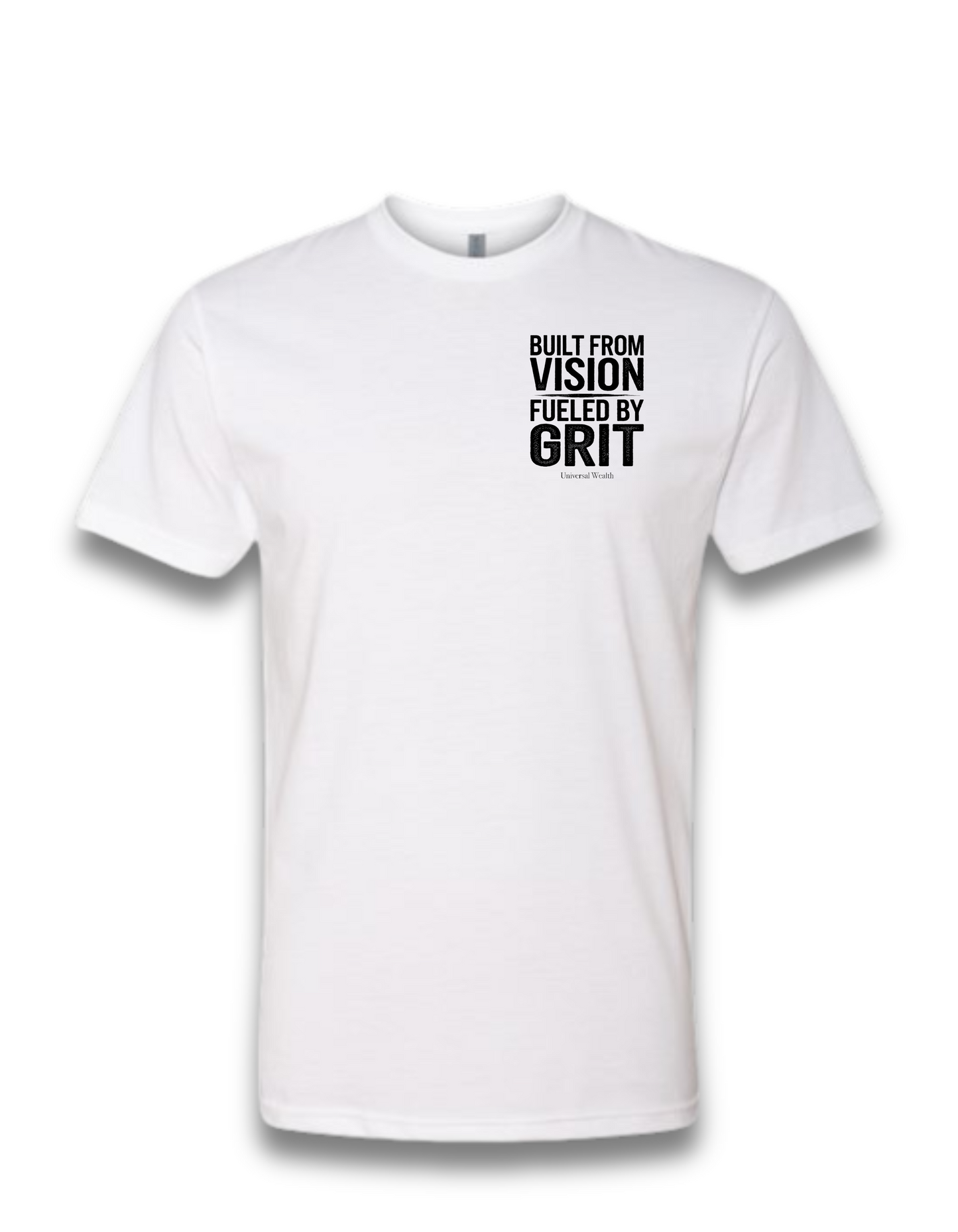 BUILT FROM VISION, FUELD BY GRIT (WHITE)
