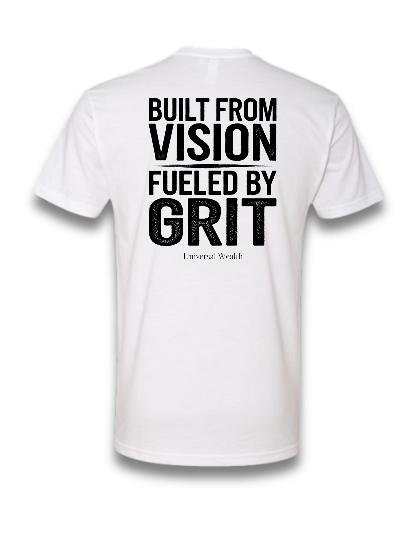 BUILT FROM VISION, FUELD BY GRIT (WHITE)